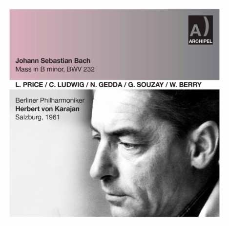 Mass in B Minor, BWV 232: Et in unum Dominum ft. Herbert von Karajan, Leontyne Price & Christa Ludwig | Boomplay Music