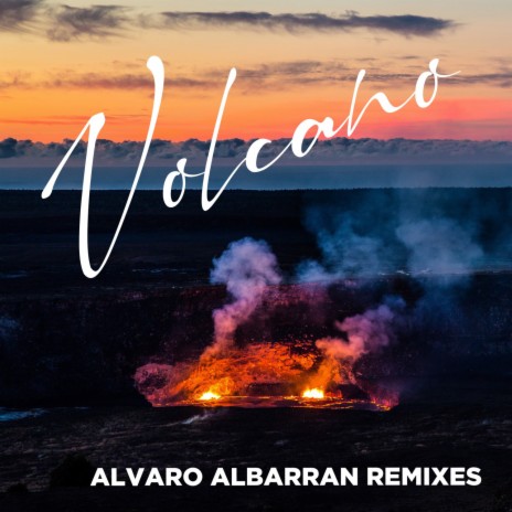 Volcano (Alvaro Albarrán Main Mix) | Boomplay Music