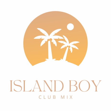 Island Boy (Club Mix)