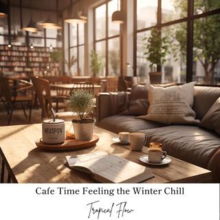 Cafe Time Feeling the Winter Chill