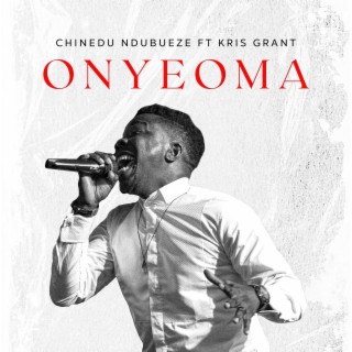 Onyeoma ft. Kris Grant lyrics | Boomplay Music