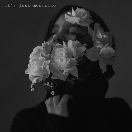 It's Just Medicine | Boomplay Music