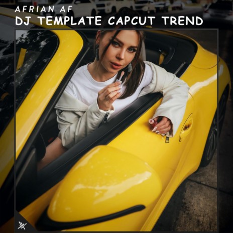 DJ Template Capcut Trend