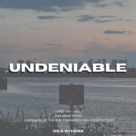 Undeniable | Boomplay Music