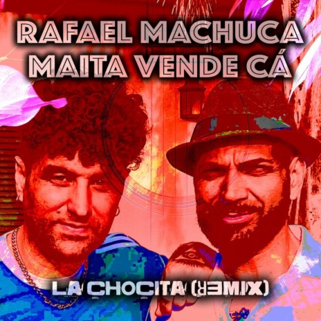 La Chocita (Remix) ft. Rafael Machuca | Boomplay Music