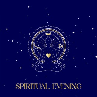 Spiritual Evening: Relaxing Music to Calm Before Midnight, Release Daily Stress & Anxiety