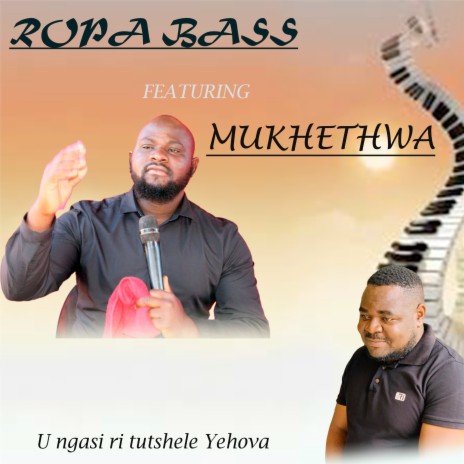 U Ngasi Ri Tutshele Yehova ft. Mukhethwa | Boomplay Music
