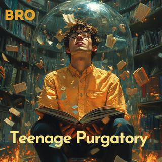 Teenage Purgatory