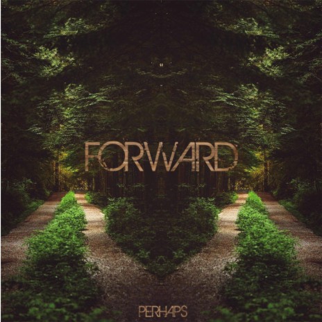 Perhaps - Forward | Boomplay Music