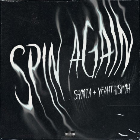 SPIN AGAIN ft. Yeahthismoh | Boomplay Music