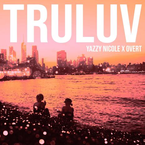 Tru Luv ft. Yazzy Nicole | Boomplay Music