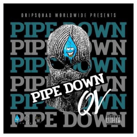 Pipe Down | Boomplay Music