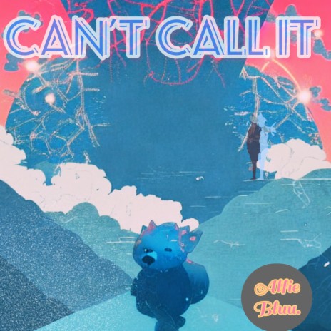 Can't Call It | Boomplay Music