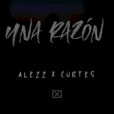 Una razón ft. ALEZZ & LaCaja373 🅴 | Boomplay Music