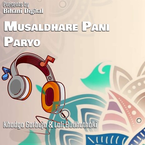 Musaldhare Pani Paryo ft. Lali Budhathoki | Boomplay Music