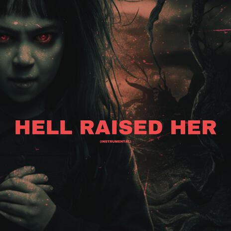 Hell Raised Her (Instrumental) | Boomplay Music