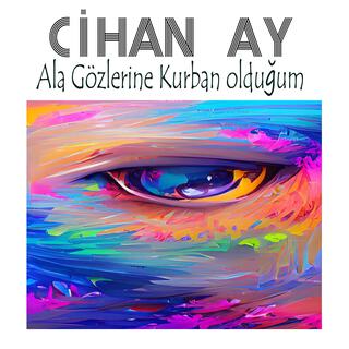 Ala gözlerine kurban olduğum lyrics | Boomplay Music