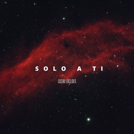 Solo a Ti | Boomplay Music