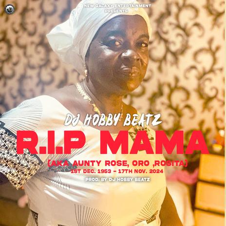 R.I.P Mama (Aka Aunty Rose, Oro and Rosita) | Boomplay Music