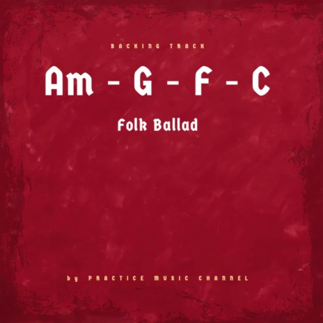 Folk Ballad Am-G-F-C Backing Track | Boomplay Music