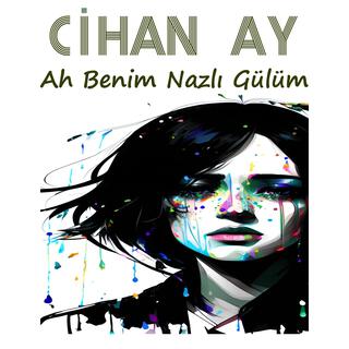 Ah Benim Nazlı Gülüm lyrics | Boomplay Music