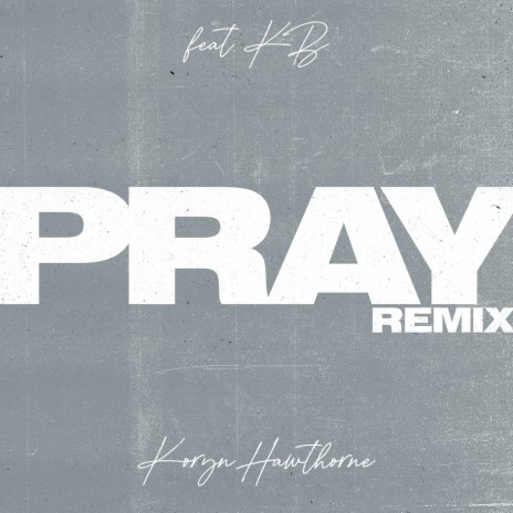 Pray (Remix) ft. KB