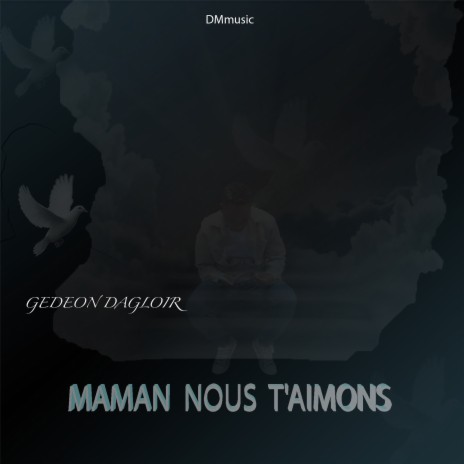 Maman Nous T'aimons | Boomplay Music