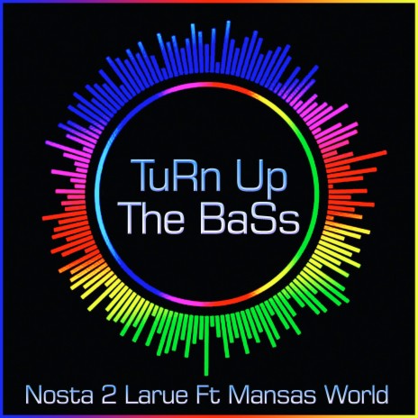 Turn up the Bass ft. Mansas World | Boomplay Music