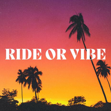 Ride or Vibe | Boomplay Music