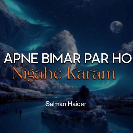 Apne Bimar Par Ho Nigahe Karam | Boomplay Music