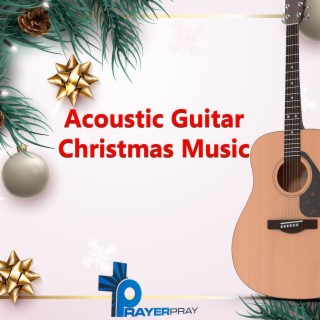 Acoustic Guitar Christmas Music