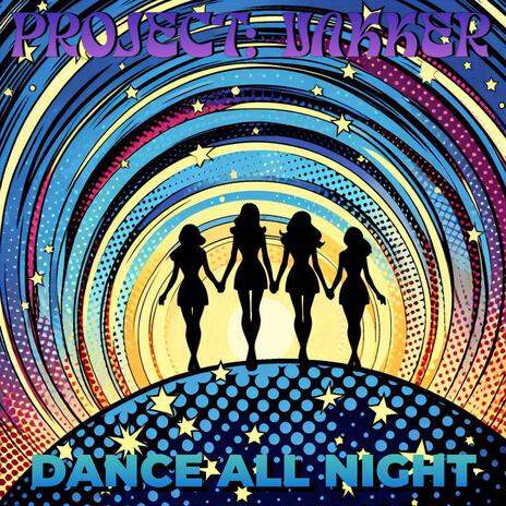 Dance All Night | Boomplay Music