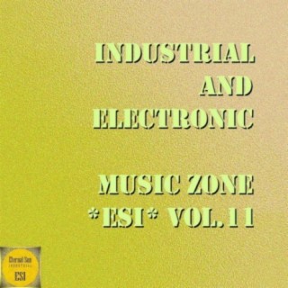 Industrial And Electronic - Music Zone ESI, Vol. 11