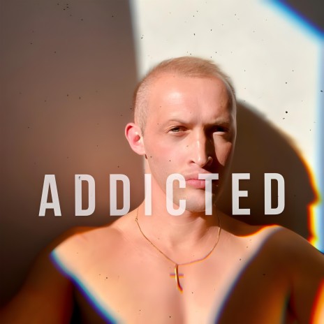 Addicted | Boomplay Music