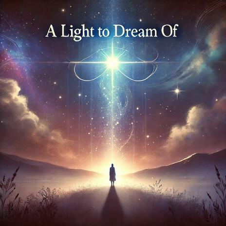 A Light to Dream Of | Boomplay Music