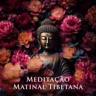 Meditação Matinal Tibetana: Banho de Som Tibetano com Tigelas, Sinos, e Flauta, Comece o Seu dia Com uma Mente Pacífica e um Coração Agradecido
