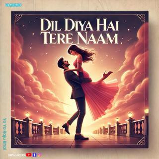 Dil Diya Hai Tere Naam