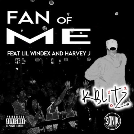 FAN OF ME ft. Lil Windex & Harvey Justice III