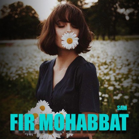 Fir Mohabbat (Bollywood) | Boomplay Music