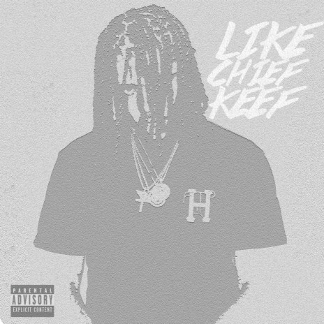 LIKE CHIEF KEEF | Boomplay Music