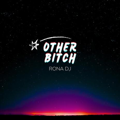 Other Bitch | Boomplay Music