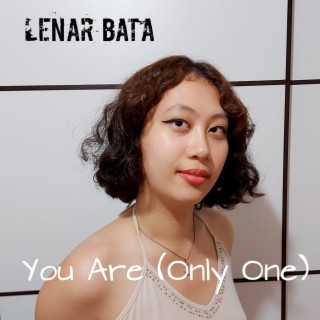 You Are (Only One)