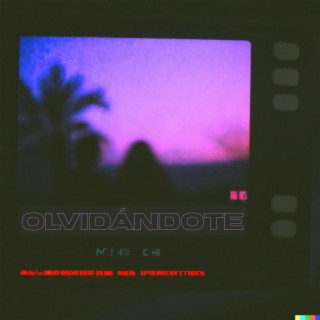 Olvidándote lyrics | Boomplay Music