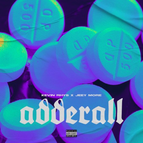 ADDERALL ft. Jeey More