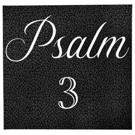 Psalm Three | Boomplay Music