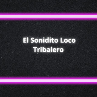 El Sonidito Loco Tribalero