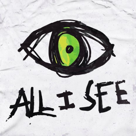 ALL I SEE | Boomplay Music