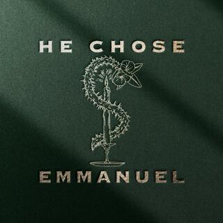 He Chose Emmanuel