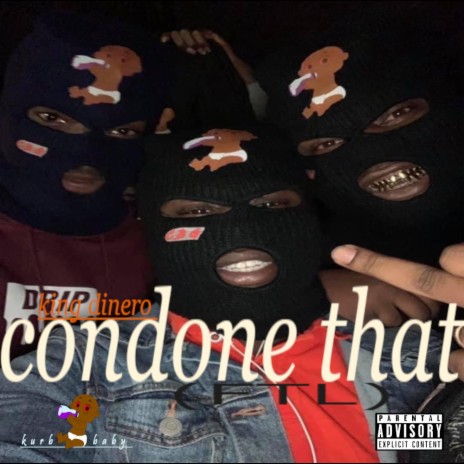 KING DINERO X CONDONE THAT (FTL)