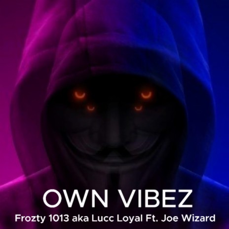 Own Vibez ft. Joe Wizard